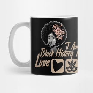 I Am Black History Month whe love valantine day  St Patricks and mardi gras Mug